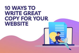 How to Write Great Copy for Your Website » a 10 step guide