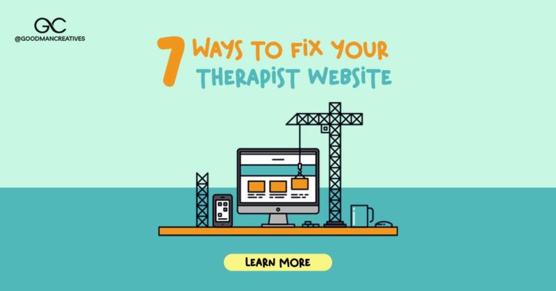 7 Ways to Fix Your Therapist Website (and start getting more paying clients)