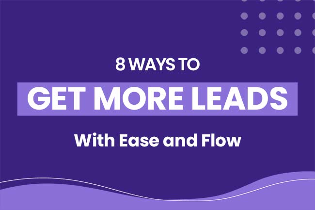 8 Ways to Get More Leads