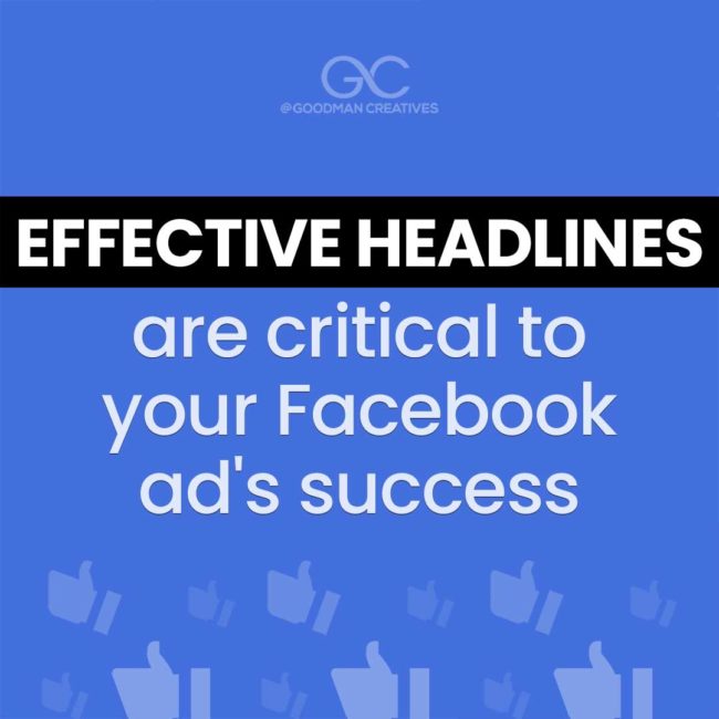 Effective headlines are critical to your Facebook ad's success