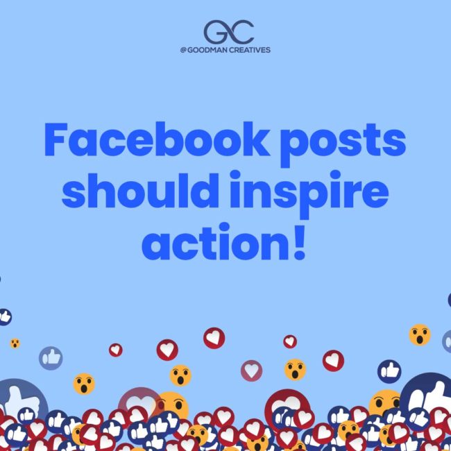 Facebook posts should inspire action