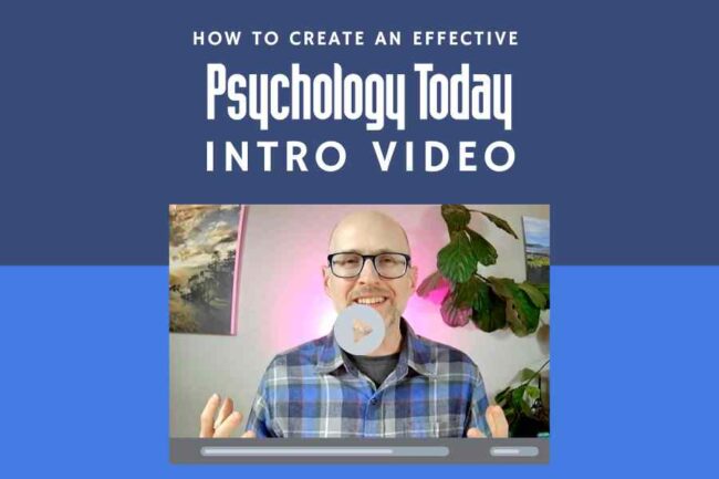How to create an effective psychology today video