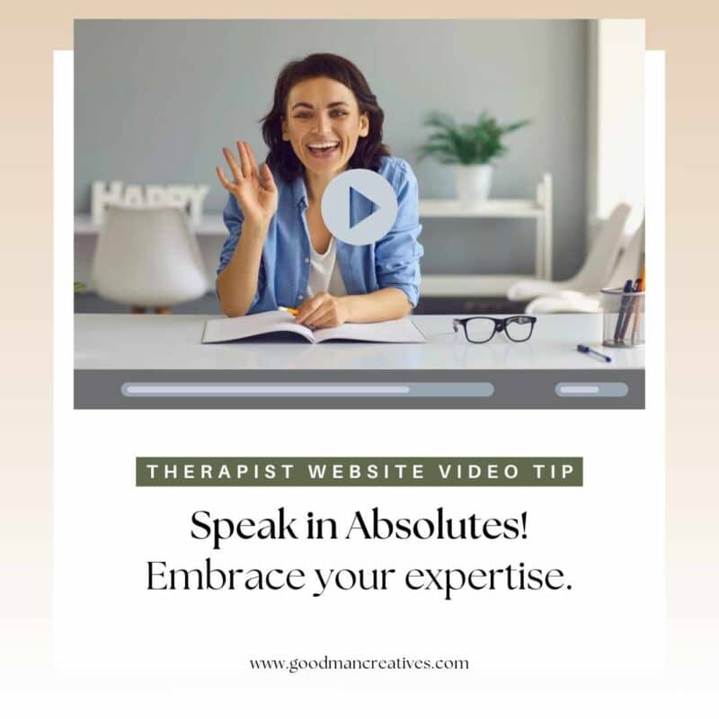 Best therapist website videos speak in absolutes