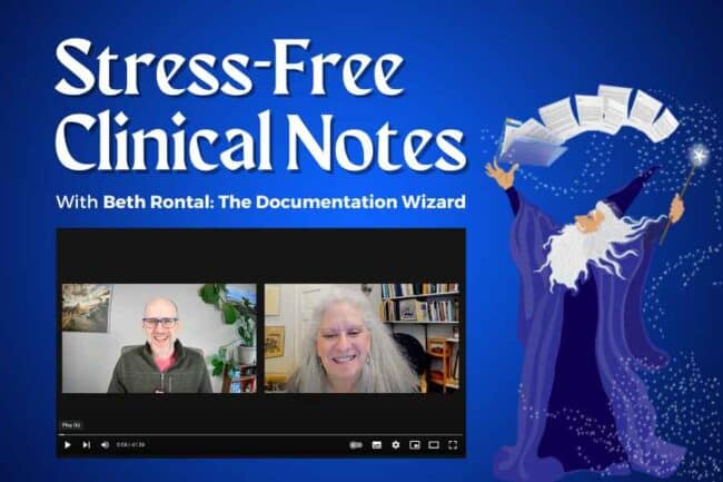 Stress-Free Clinical Notes - an interview and training with Beth Rontal LICSW