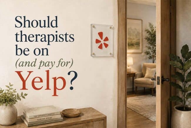 Should therapists be on Yelp and should therapists pay for yelp ads?