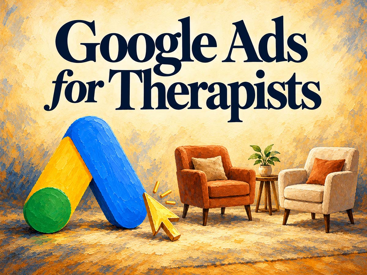 Google Ads for Therapists a comprehensive guide